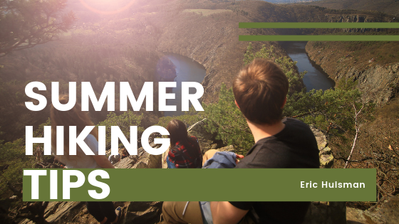 Summer Hiking Tips - Eric Hulsman