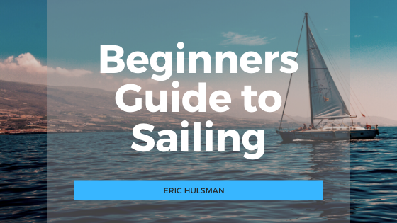 Beginners Guide to Sailing Eric Hulsman